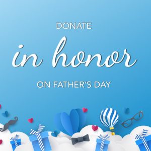 Donate in Honor on Father's Day