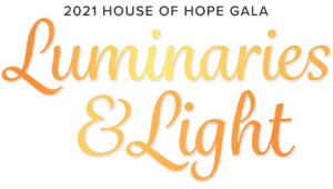 2021 House of Hope Gala: Luminaries & Light