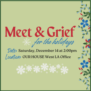 Graphic that says "Meet & Grief for the Holidays" on Saturday, December 14 at 2:00pm