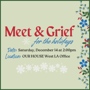 Graphic that says "Meet & Grief for the Holidays" on Saturday, December 14 at 2:00pm